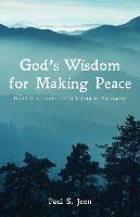 God's Wisdom for Making Peace - Paul S Jeon - cover