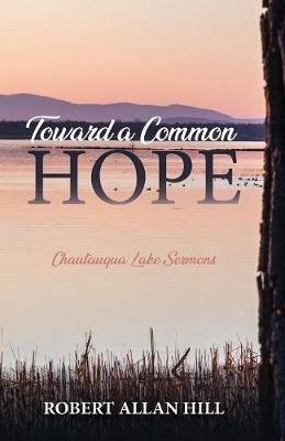 Toward a Common Hope - Robert Allan Hill - cover