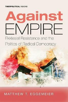 Against Empire - Matthew T Eggemeier - cover