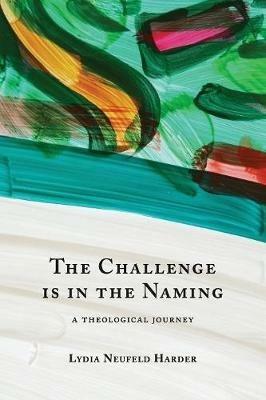 The Challenge is in the Naming - Lydia Neufeld Harder - cover