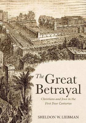 The Great Betrayal - Sheldon W Liebman - cover
