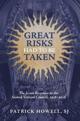 Great Risks Had to be Taken - Patrick J Howell - cover