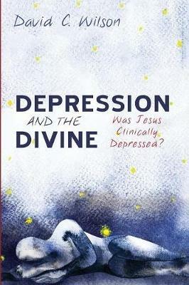 Depression and the Divine - David C Wilson - cover