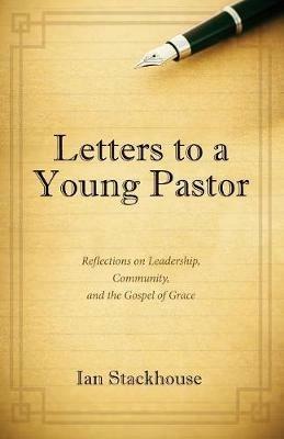 Letters to a Young Pastor - Ian Stackhouse - cover