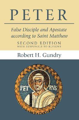 Peter: False Disciple and Apostate According to Saint Matthew - Robert H Gundry - cover