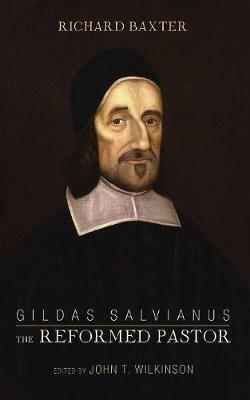 Gildas Salvianus: The Reformed Pastor - Richard Baxter - cover