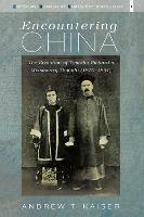 Encountering China - Andrew T Kaiser - cover