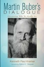 Martin Buber's Dialogue: Discovering Who We Really Are