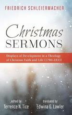 Christmas Sermons: Displays of Development in a Theology of Christian Faith and Life (1790-1833)