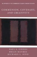 Communion, Covenant, and Creativity: An Approach to the Communion of Saints Through the Arts