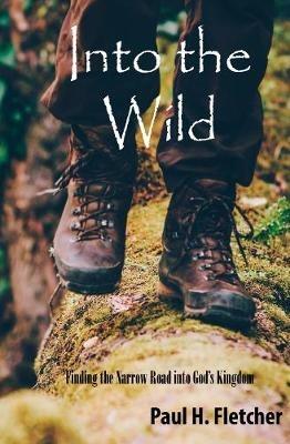 Into the Wild - Paul H Fletcher - Libro in lingua inglese - Wipf