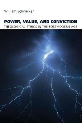 Power, Value, and Conviction - William Schweiker - cover