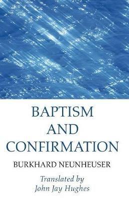 Baptism and Confirmation - Burkhard Neunheuser - cover