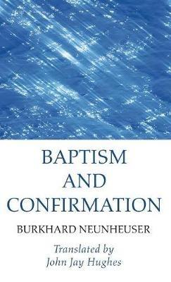 Baptism and Confirmation - Burkhard Neunheuser - cover