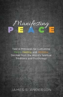 Manifesting Peace - James S Anderson - cover