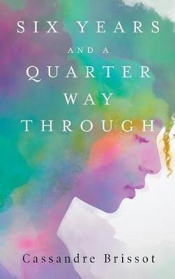 Six Years and a Quarter Way Through - Cassandre Brissot - cover