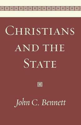 Christians and the State - John C Bennett - cover
