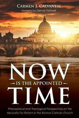 Now is the Appointed Time - Carmen J Calvanese - cover