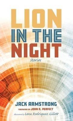 Lion in the Night: Stories - Jack Armstrong - cover
