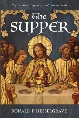 The Supper - Ronald P Hesselgrave - cover