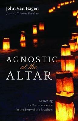 Agnostic at the Altar - John Van Hagen - cover