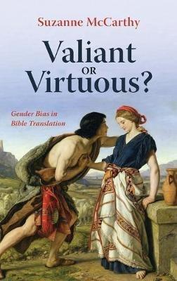 Valiant or Virtuous?: Gender Bias in Bible Translation - Suzanne McCarthy - cover