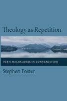 Theology as Repetition - Stephen Foster - cover
