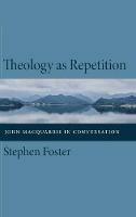 Theology as Repetition: John MacQuarrie in Conversation