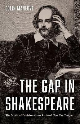 The Gap in Shakespeare - Colin N Manlove - cover