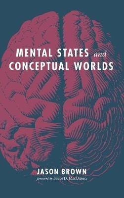 Mental States and Conceptual Worlds - Jason Brown - cover