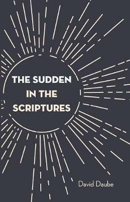 The Sudden in the Scriptures - David Daube - cover