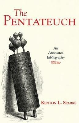 The Pentateuch: An Annotated Bibliography - Kenton L Sparks - cover