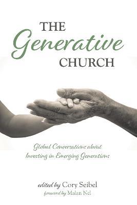 The Generative Church: Global Conversations about Investing in Emerging Generations - cover