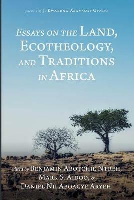 Essays on the Land, Ecotheology, and Traditions in Africa - cover