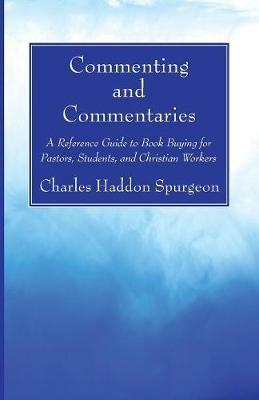 Commenting and Commentaries - Charles H Spurgeon - cover