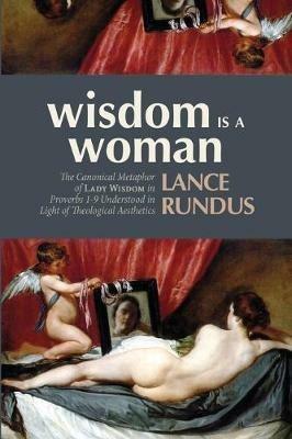 Wisdom Is a Woman - Lance Rundus - cover