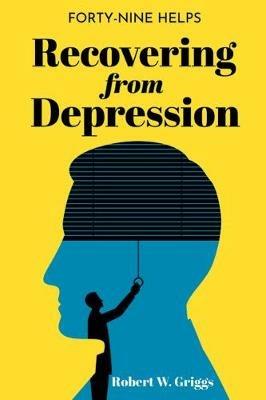 Recovering from Depression - Robert W Griggs - cover