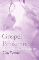 Gospel Brokenness - Clay Werner - cover