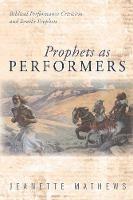 Prophets as Performers - Jeanette Mathews - cover