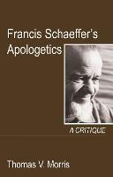 Francis Schaeffer's Apologetics - Thomas V Morris - cover