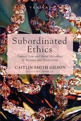 Subordinated Ethics - Caitlin Smith Gilson - cover