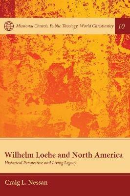Wilhelm Loehe and North America - Craig L Nessan - cover