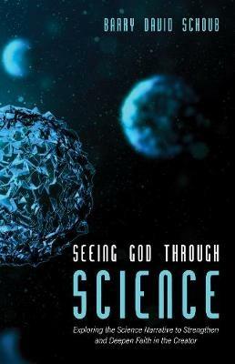 Seeing God Through Science - Barry David Schoub - cover