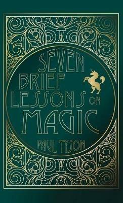 Seven Brief Lessons on Magic - Paul Tyson - cover