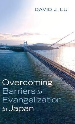 Overcoming Barriers to Evangelization in Japan - David J Lu - cover