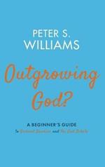 Outgrowing God?: A Beginner's Guide to Richard Dawkins and the God Debate