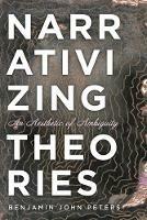 Narrativizing Theories - Benjamin John Peters - cover