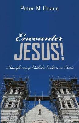 Encounter Jesus! - Peter M Doane - cover