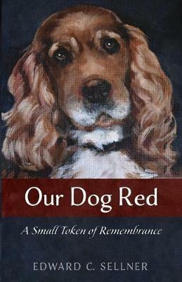 Our Dog Red - Edward C Sellner - cover