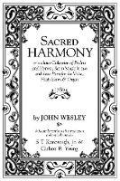 Sacred Harmony: Or a Choice Collection of Psalms and Hymns, Set to Music in Two and Three Parts for the Voice, Harpsichord & Organ